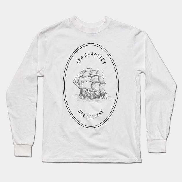 Sea Shanties Specialist Long Sleeve T-Shirt by RareLoot19